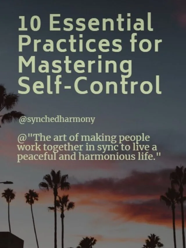 10 Essential Practices for Mastering Self-Control