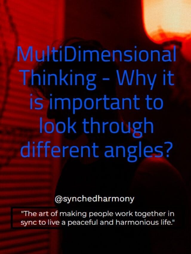 MultiDimensional Thinking – Look through different angles?