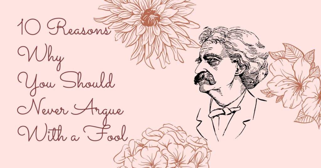 10 Reasons Why You Should Never Argue With a Fool - Synched Harmony ...